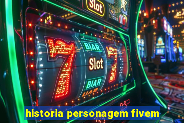 historia personagem fivem